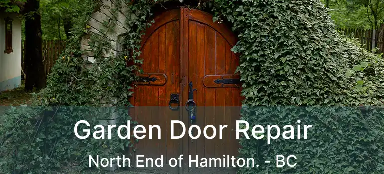  Garden Door Repair North End of Hamilton. - BC