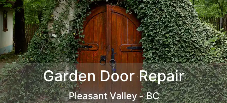  Garden Door Repair Pleasant Valley - BC