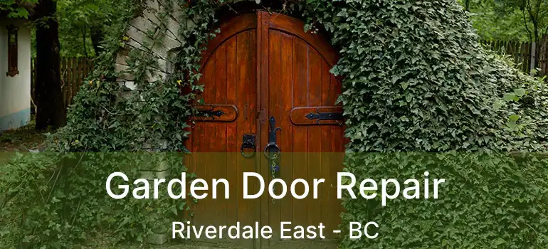  Garden Door Repair Riverdale East - BC