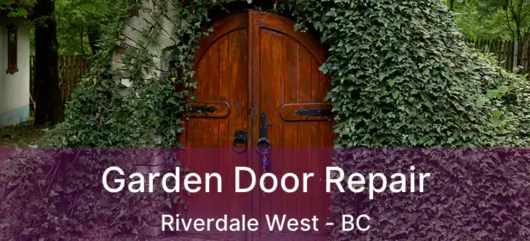  Garden Door Repair Riverdale West - BC