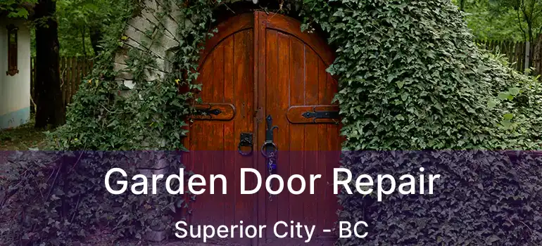  Garden Door Repair Superior City - BC