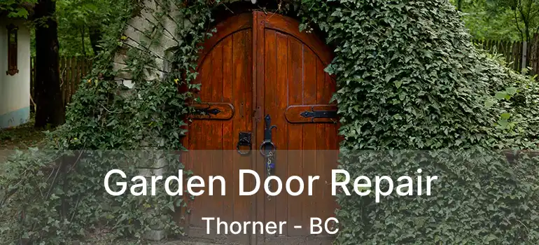  Garden Door Repair Thorner - BC