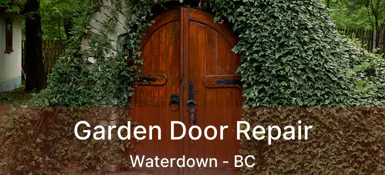  Garden Door Repair Waterdown - BC