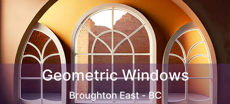  Geometric Windows Broughton East - BC