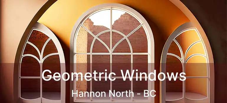 Geometric Windows Hannon North - BC