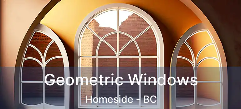  Geometric Windows Homeside - BC