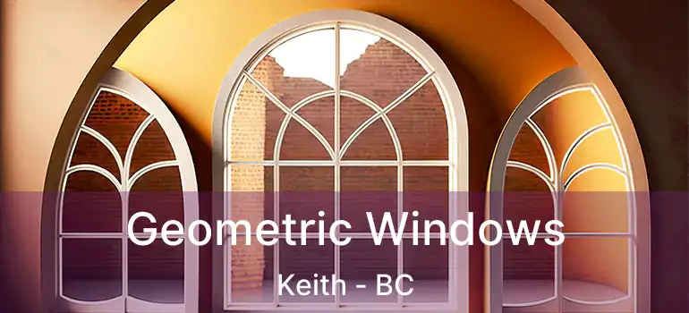  Geometric Windows Keith - BC