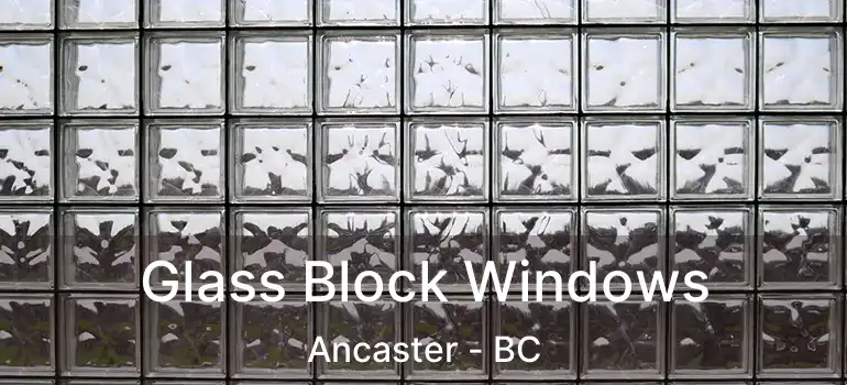  Glass Block Windows Ancaster - BC