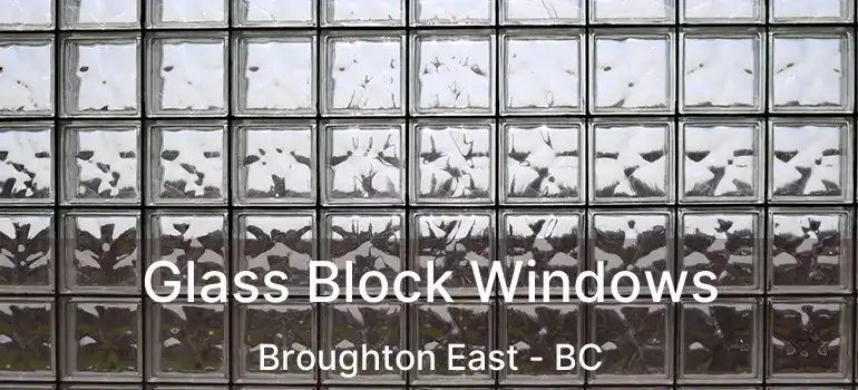  Glass Block Windows Broughton East - BC