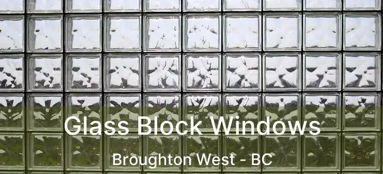 Glass Block Windows Broughton West - BC