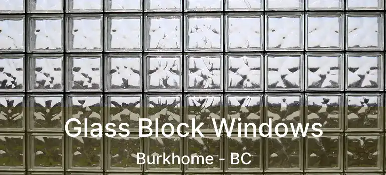  Glass Block Windows Burkhome - BC