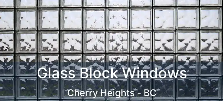  Glass Block Windows Cherry Heights - BC
