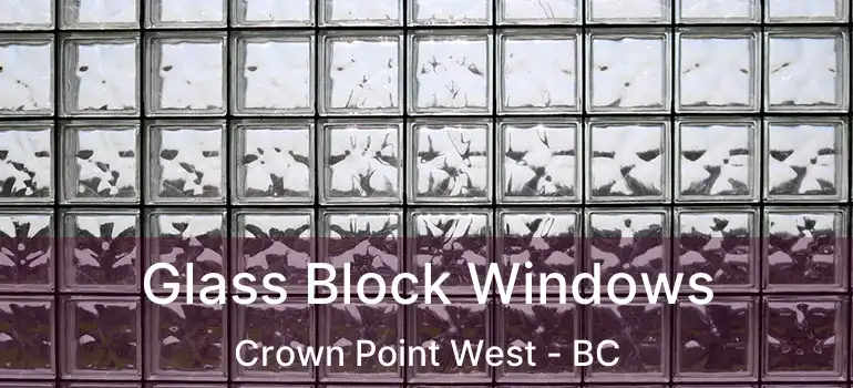 Glass Block Windows Crown Point West - BC