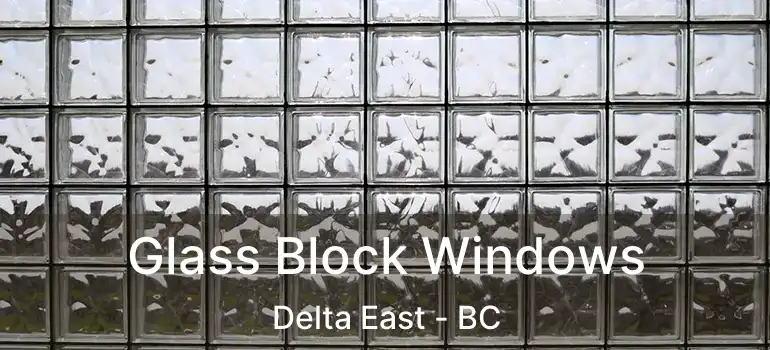  Glass Block Windows Delta East - BC
