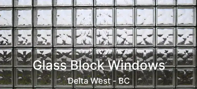  Glass Block Windows Delta West - BC