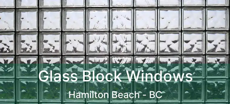  Glass Block Windows Hamilton Beach - BC