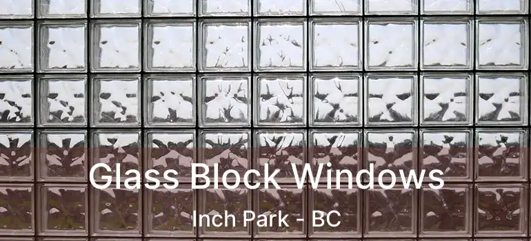  Glass Block Windows Inch Park - BC