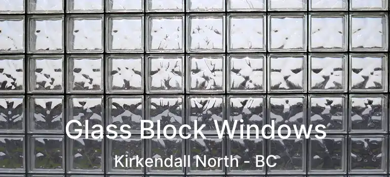  Glass Block Windows Kirkendall North - BC