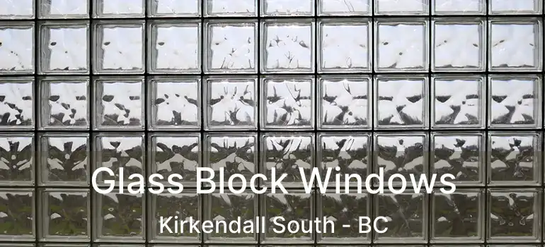  Glass Block Windows Kirkendall South - BC