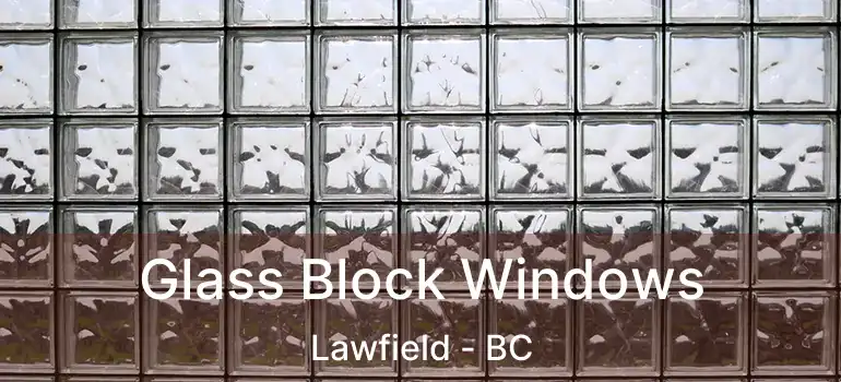  Glass Block Windows Lawfield - BC