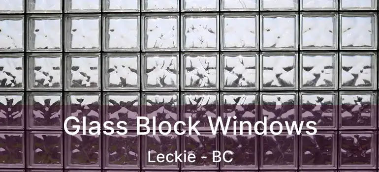  Glass Block Windows Leckie - BC