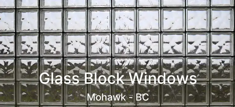  Glass Block Windows Mohawk - BC