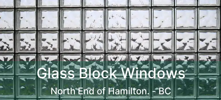  Glass Block Windows North End of Hamilton. - BC