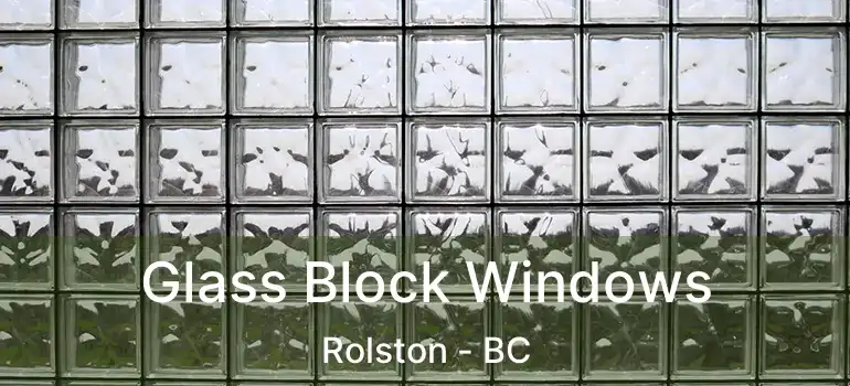  Glass Block Windows Rolston - BC