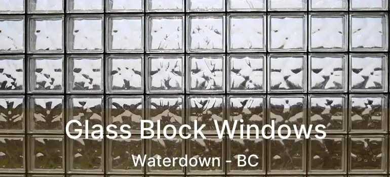  Glass Block Windows Waterdown - BC