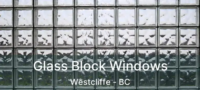  Glass Block Windows Westcliffe - BC