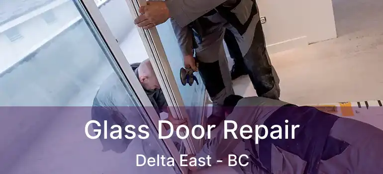  Glass Door Repair Delta East - BC