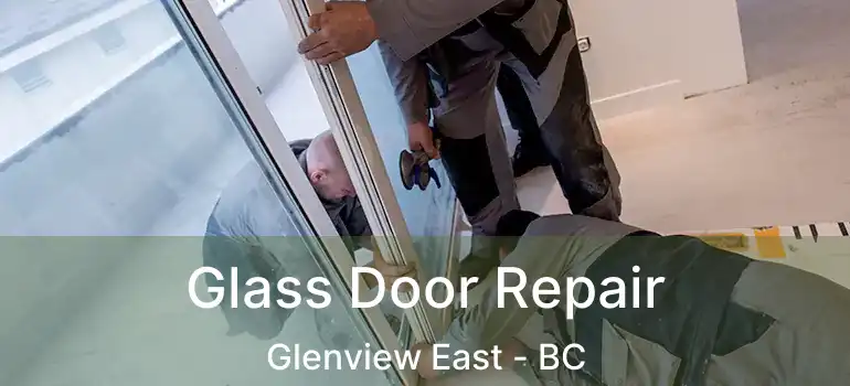  Glass Door Repair Glenview East - BC