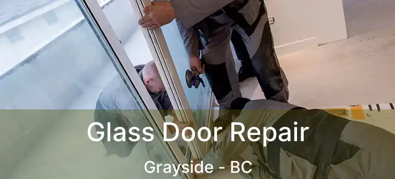  Glass Door Repair Grayside - BC