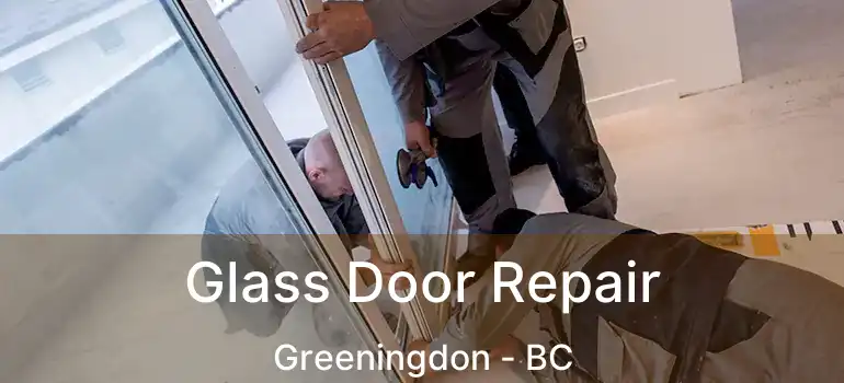  Glass Door Repair Greeningdon - BC