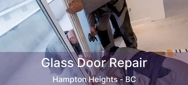  Glass Door Repair Hampton Heights - BC