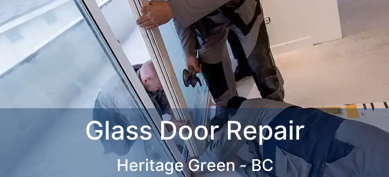  Glass Door Repair Heritage Green - BC