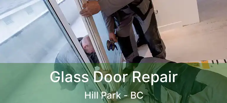  Glass Door Repair Hill Park - BC