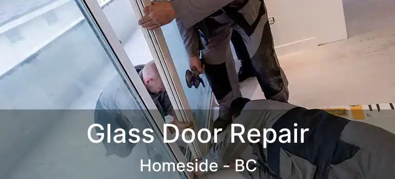  Glass Door Repair Homeside - BC