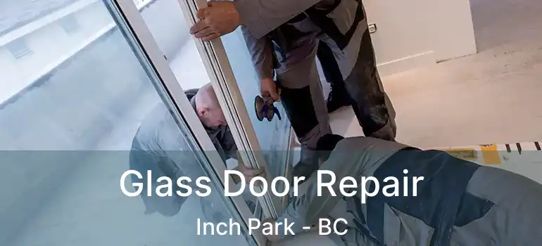  Glass Door Repair Inch Park - BC