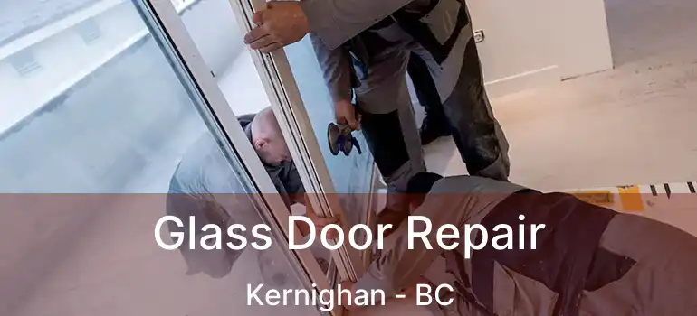  Glass Door Repair Kernighan - BC