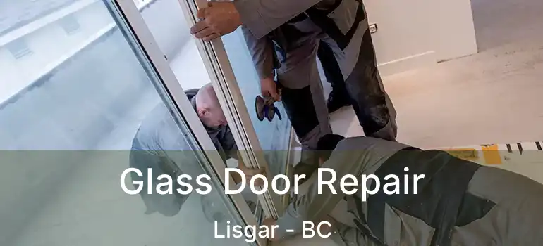  Glass Door Repair Lisgar - BC