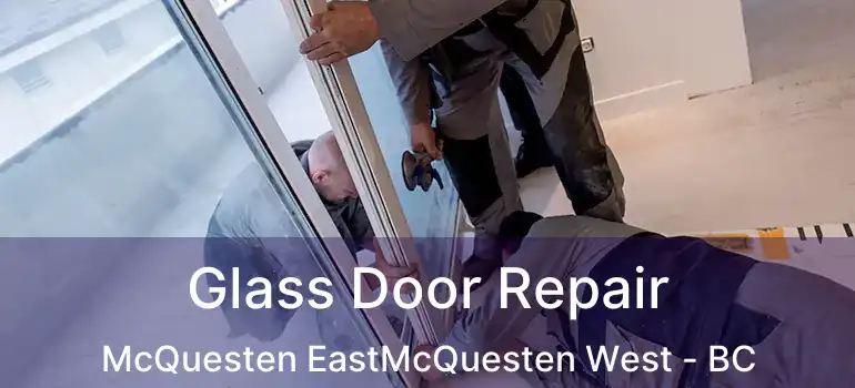  Glass Door Repair McQuesten EastMcQuesten West - BC