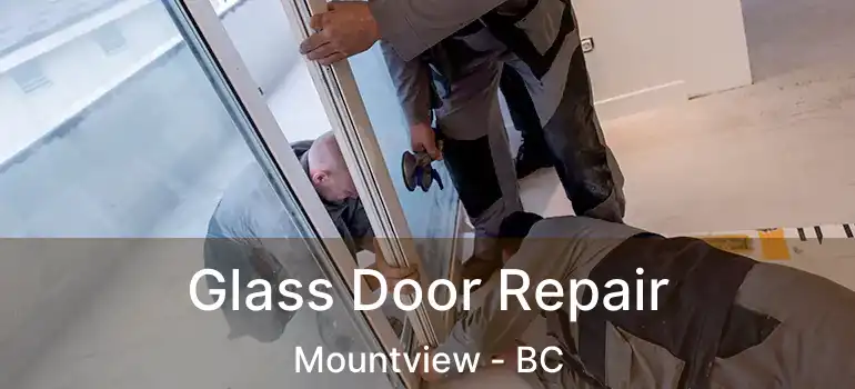  Glass Door Repair Mountview - BC