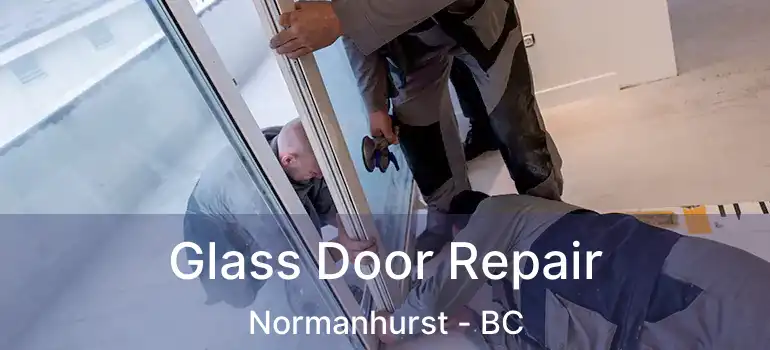  Glass Door Repair Normanhurst - BC