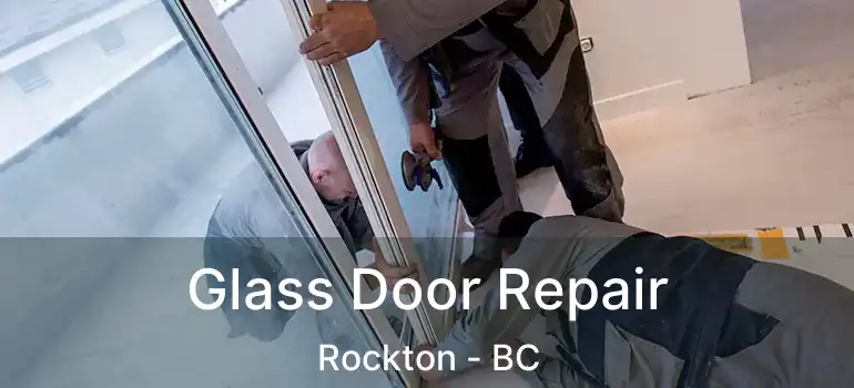  Glass Door Repair Rockton - BC