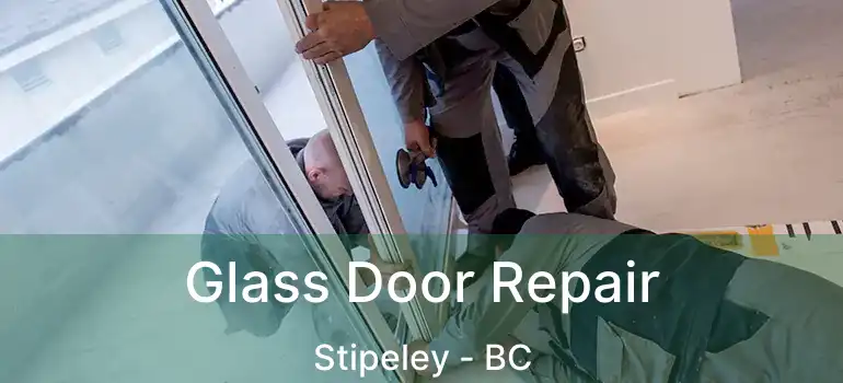  Glass Door Repair Stipeley - BC