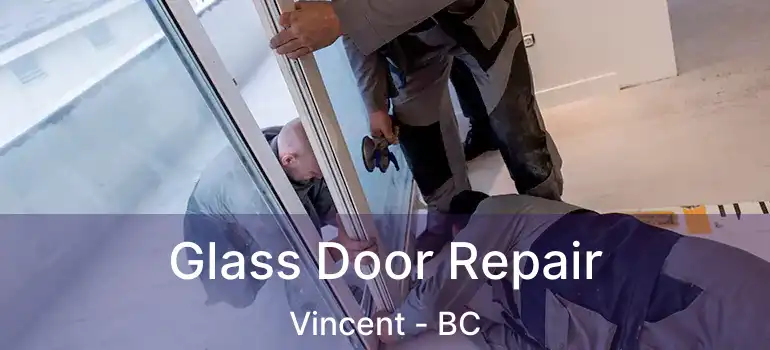  Glass Door Repair Vincent - BC