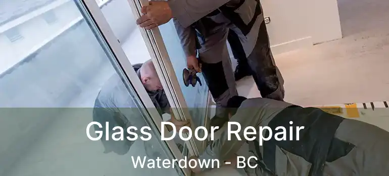  Glass Door Repair Waterdown - BC