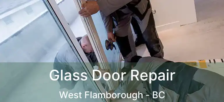 Glass Door Repair West Flamborough - BC