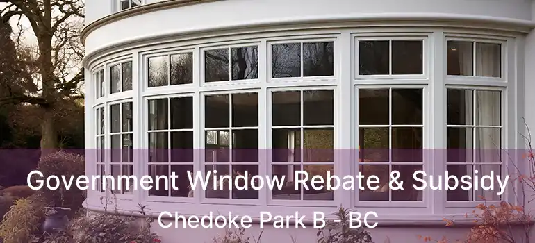  Government Window Rebate & Subsidy Chedoke Park B - BC